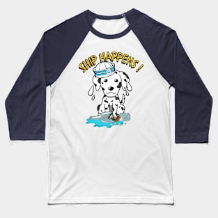 Funny Dalmatian Ship Happens Pun Baseball T-Shirt